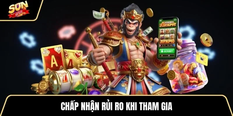 chap-nhan-rui-ro-khi-tham-gia